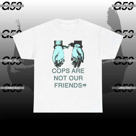 Cops Arent Our..... Tee (RARE)